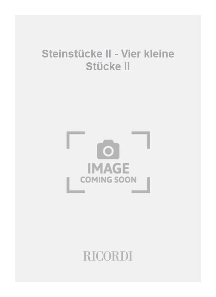 Steinstücke II - Vier kleine Stücke II